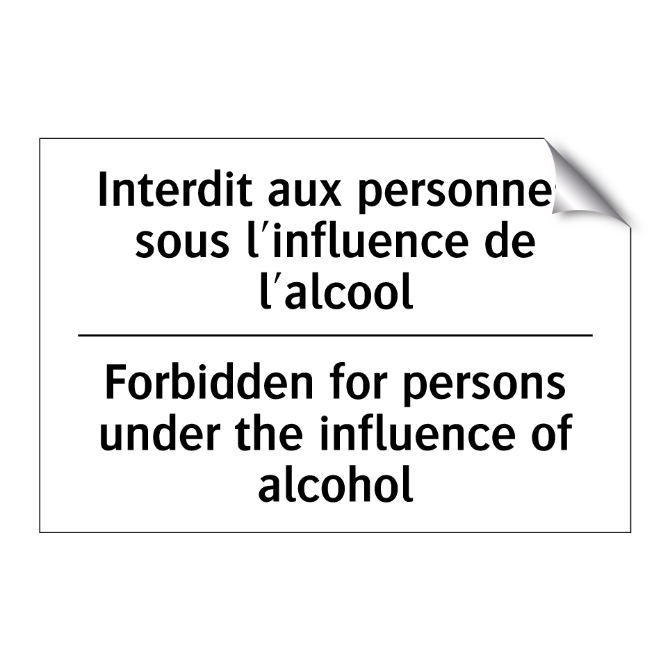 Interdit aux personnes sous l'influence /.../ - Forbidden for persons under the /.../