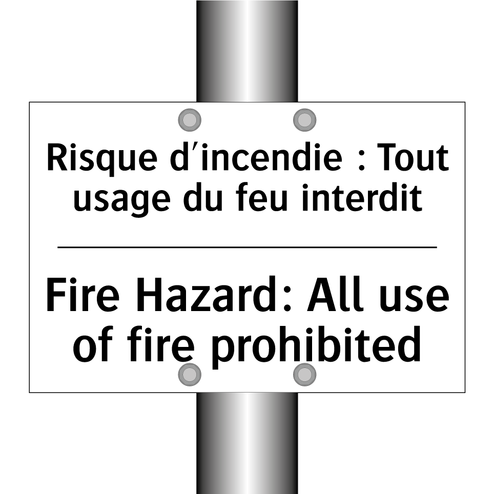 Risque d'incendie : Tout usage /.../ - Fire Hazard: All use of fire prohibited /.../