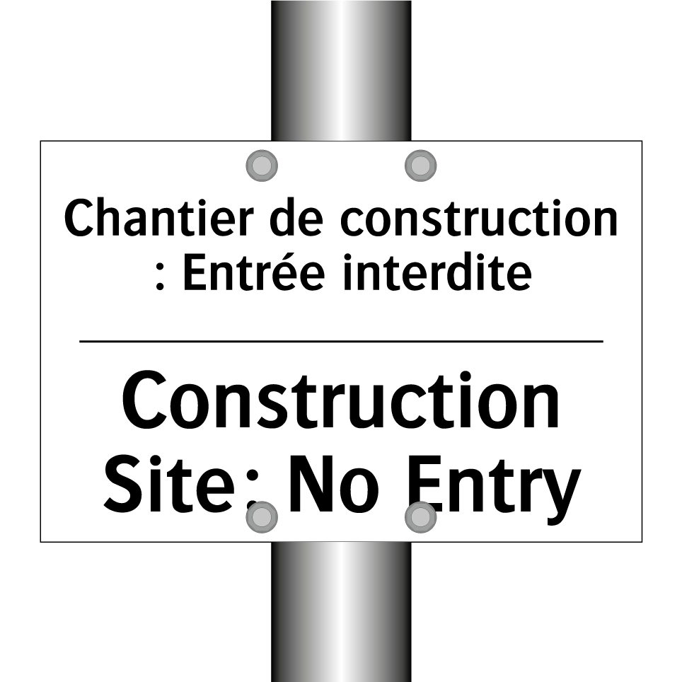 Chantier de construction : Entrée /.../ - Construction Site: No Entry