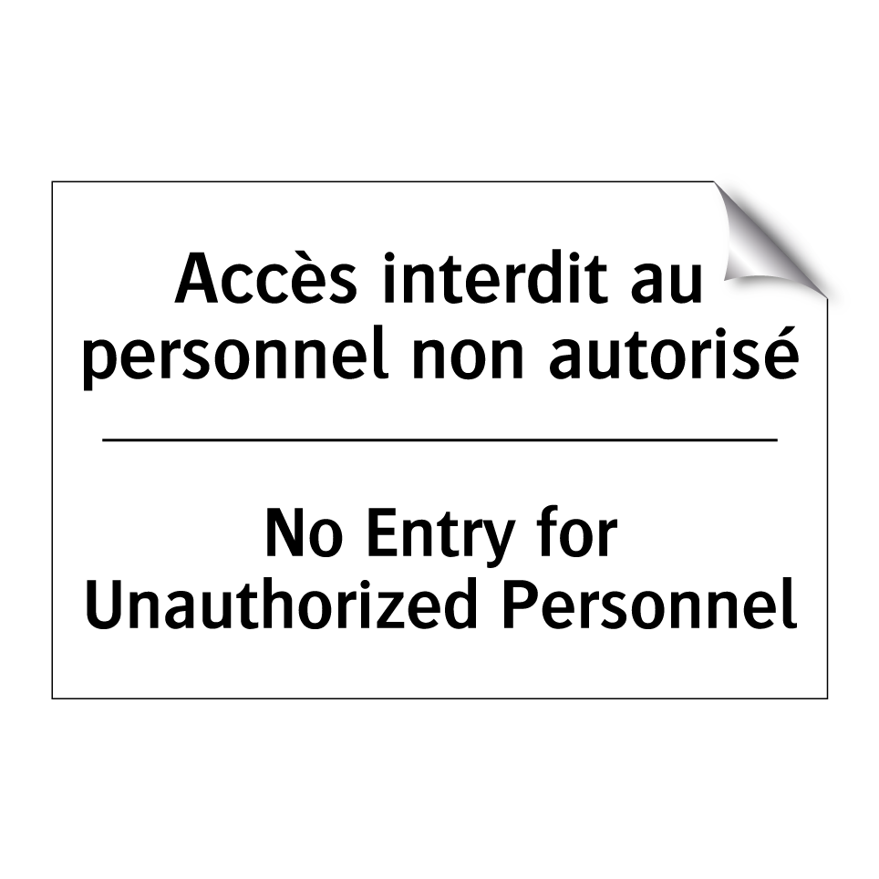 Accès interdit au personnel non /.../ - No Entry for Unauthorized Personnel /.../