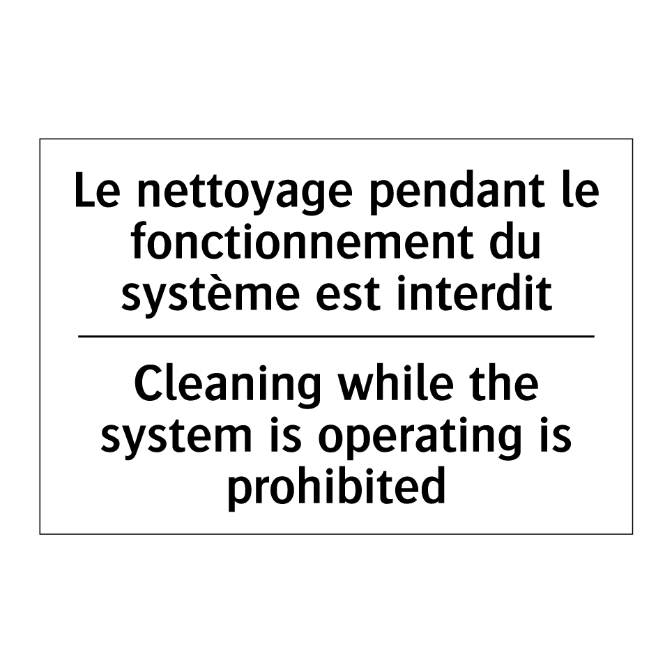 Le nettoyage pendant le fonctionnement /.../ - Cleaning while the system is operating /.../