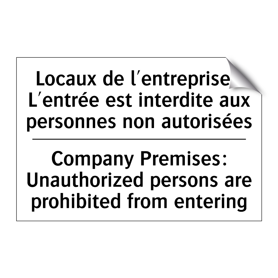Locaux de l'entreprise : L'entrée /.../ - Company Premises: Unauthorized /.../