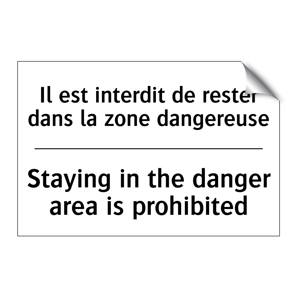 Il est interdit de rester dans /.../ - Staying in the danger area is /.../