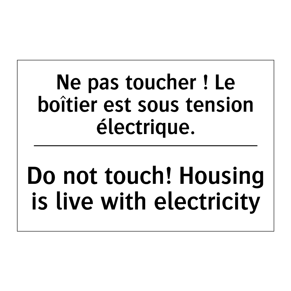 Ne pas toucher ! Le boîtier est /.../ - Do not touch! Housing is live /.../