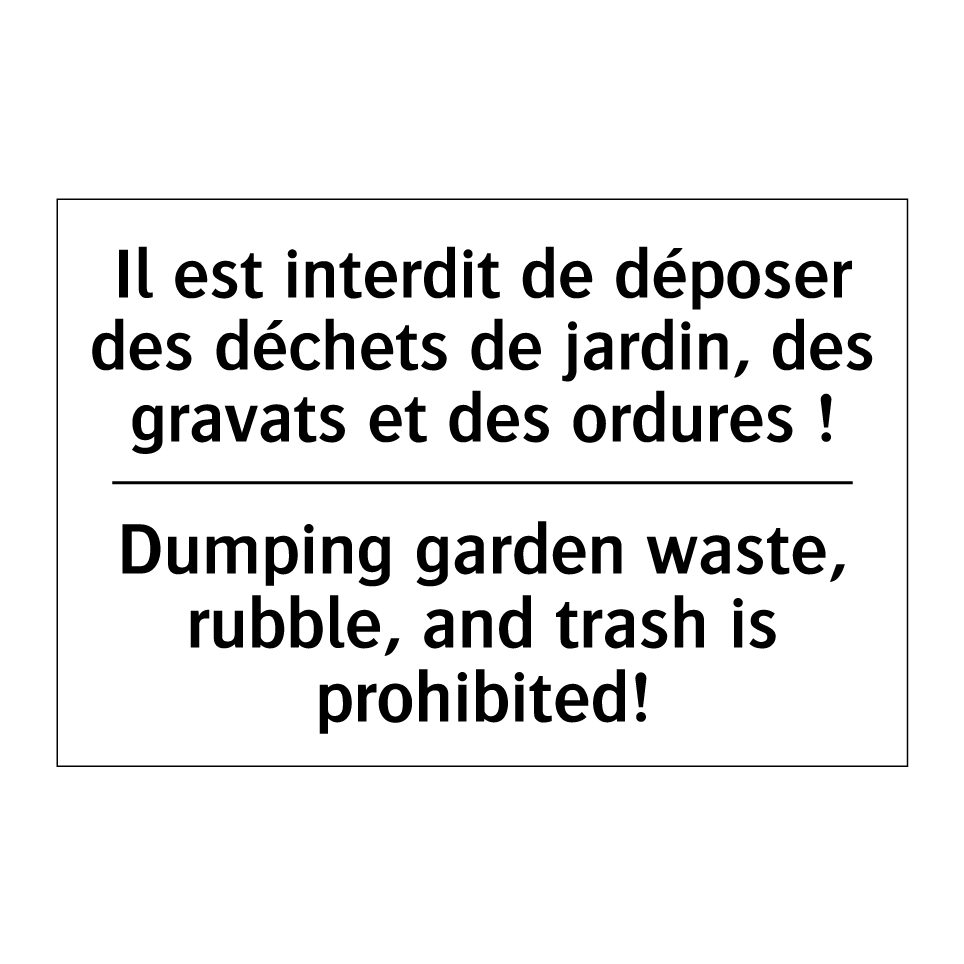 Il est interdit de déposer des /.../ - Dumping garden waste, rubble, /.../
