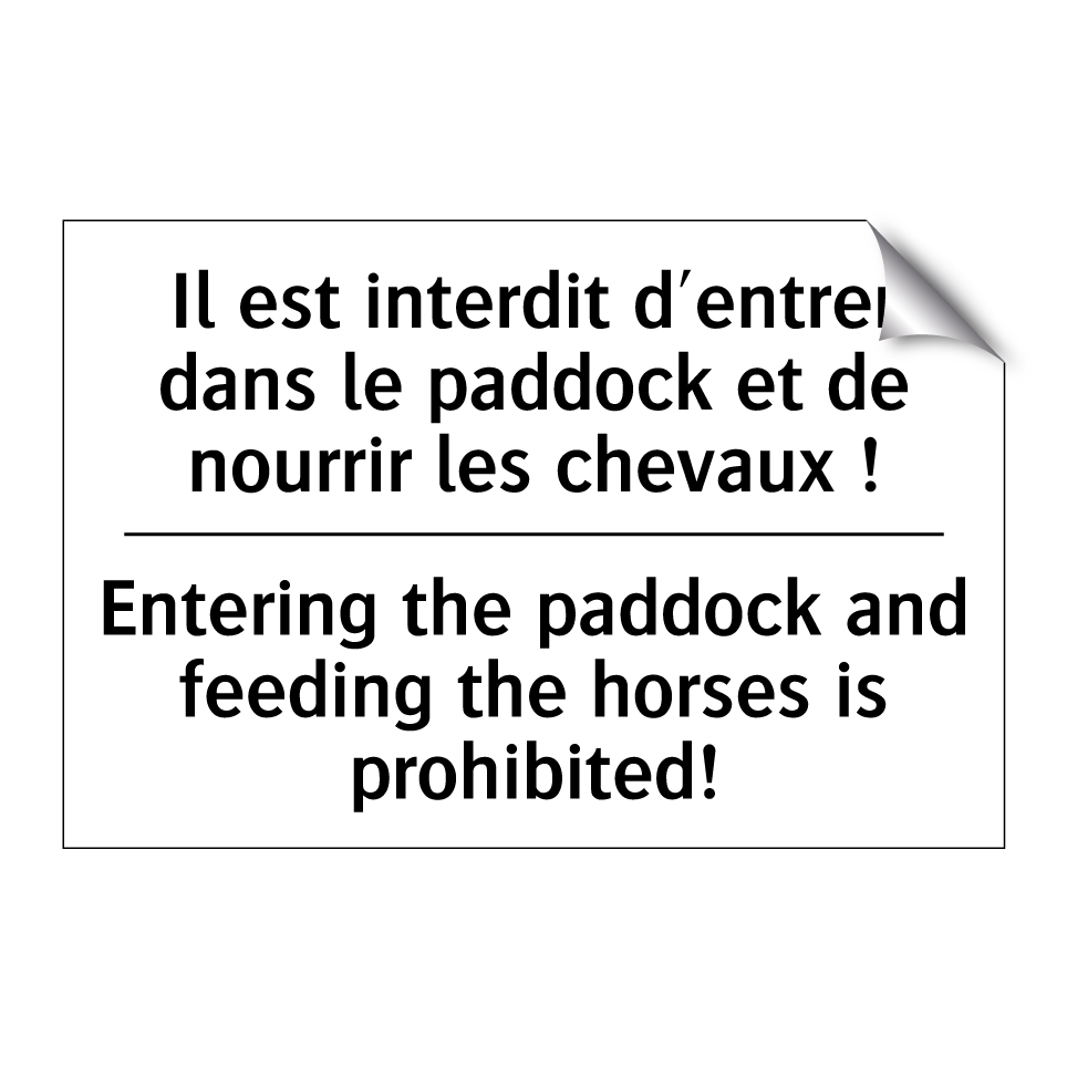 Il est interdit d'entrer dans /.../ - Entering the paddock and feeding /.../