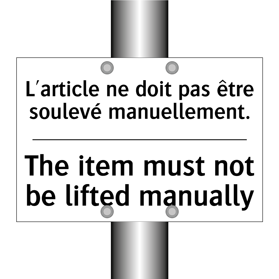 L'article ne doit pas être soulevé /.../ - The item must not be lifted manually /.../