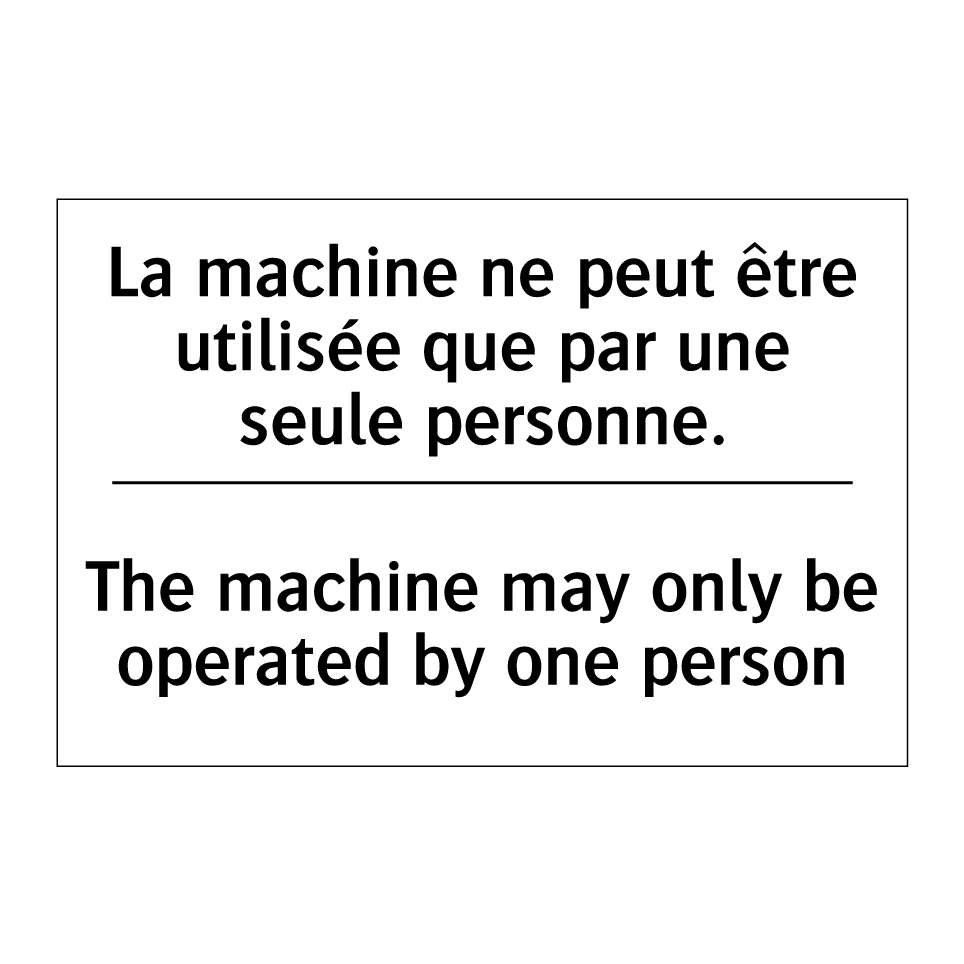 La machine ne peut être utilisée /.../ - The machine may only be operated /.../