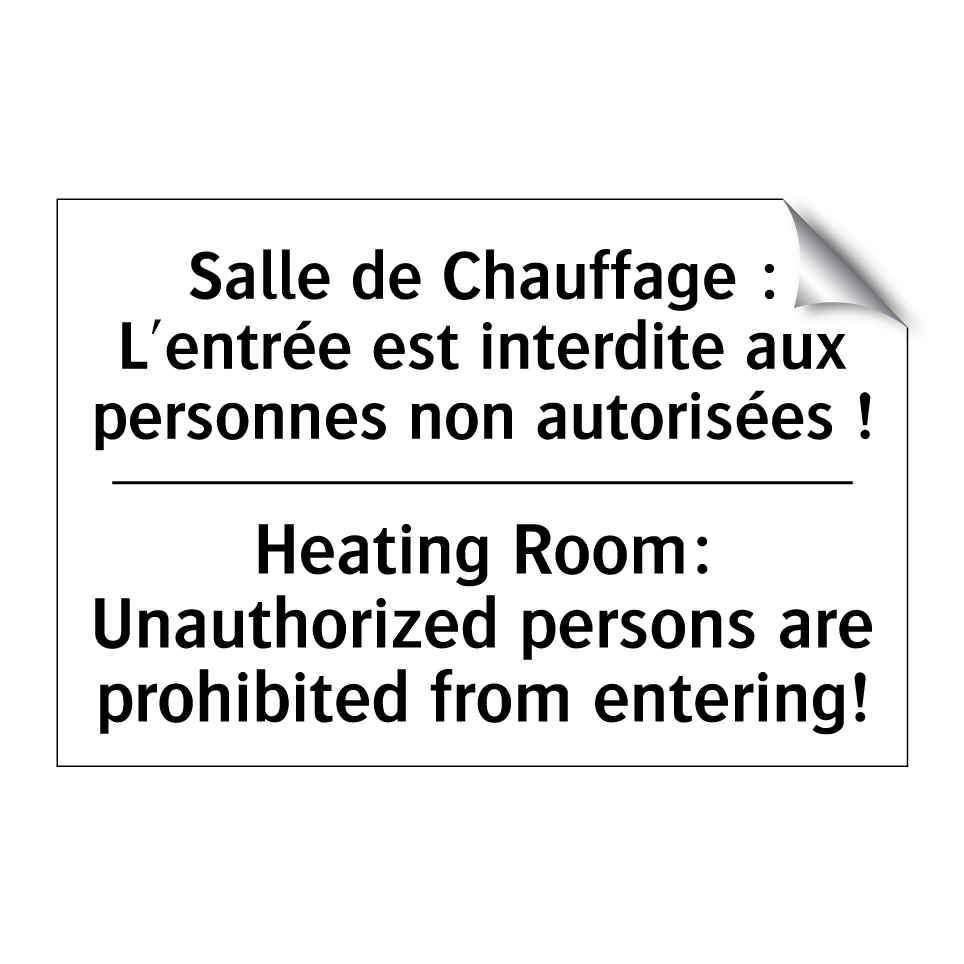 Salle de Chauffage : L'entrée /.../ - Heating Room: Unauthorized persons /.../