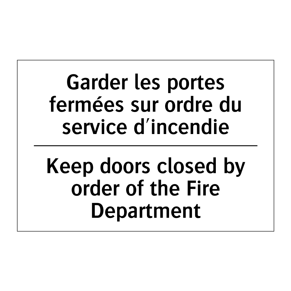 Garder les portes fermées sur /.../ - Keep doors closed by order of /.../