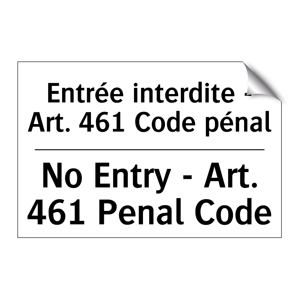 Entrée interdite - Art. 461 Code /.../ - No Entry - Art. 461 Penal Code