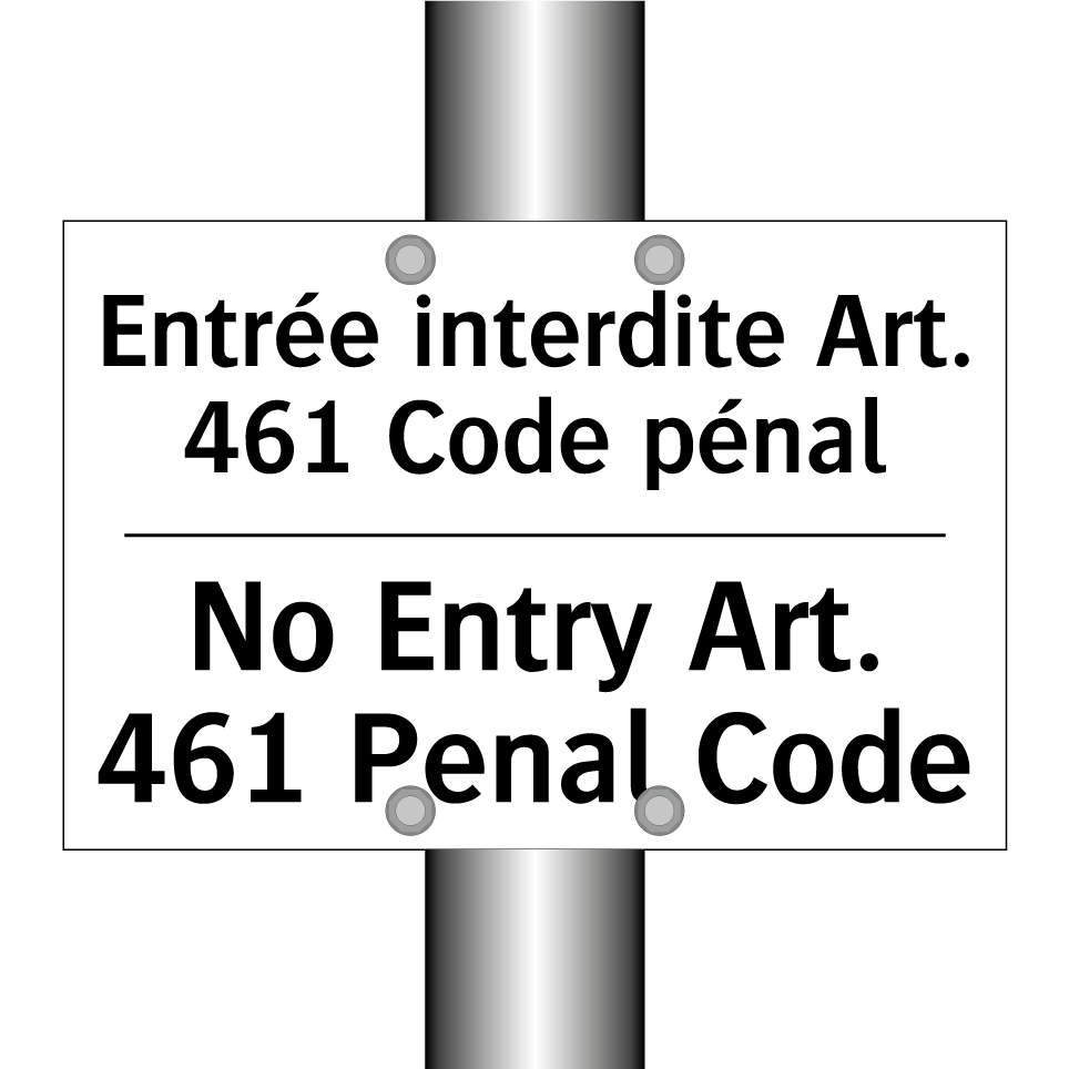 Entrée interdite Art. 461 Code /.../ - No Entry Art. 461 Penal Code
