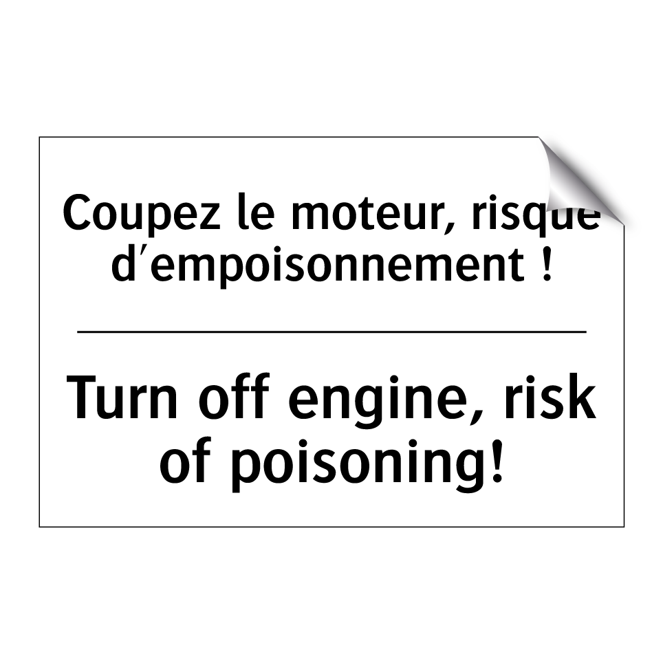 Coupez le moteur, risque d'empoisonnement /.../ - Turn off engine, risk of poisoning! /.../