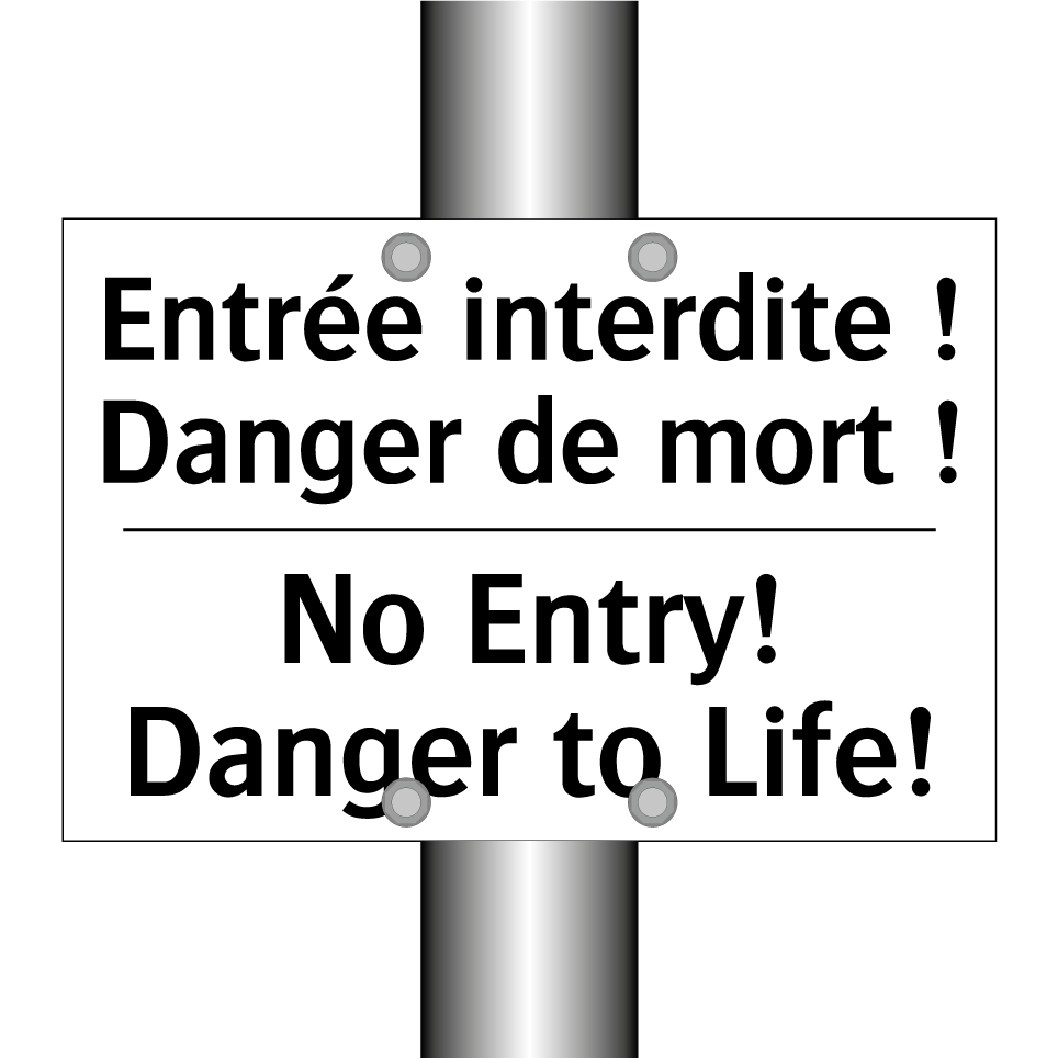 Entrée interdite ! Danger de mort /.../ - No Entry! Danger to Life!