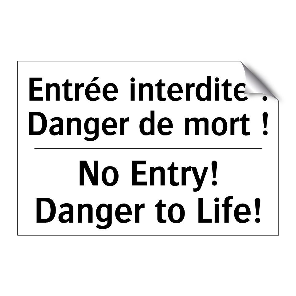 Entrée interdite ! Danger de mort /.../ - No Entry! Danger to Life!