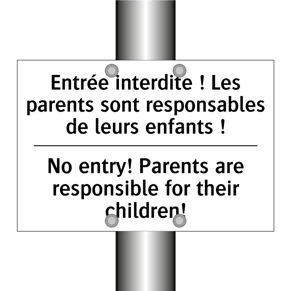 Entrée interdite ! Les parents /.../ - No entry! Parents are responsible /.../