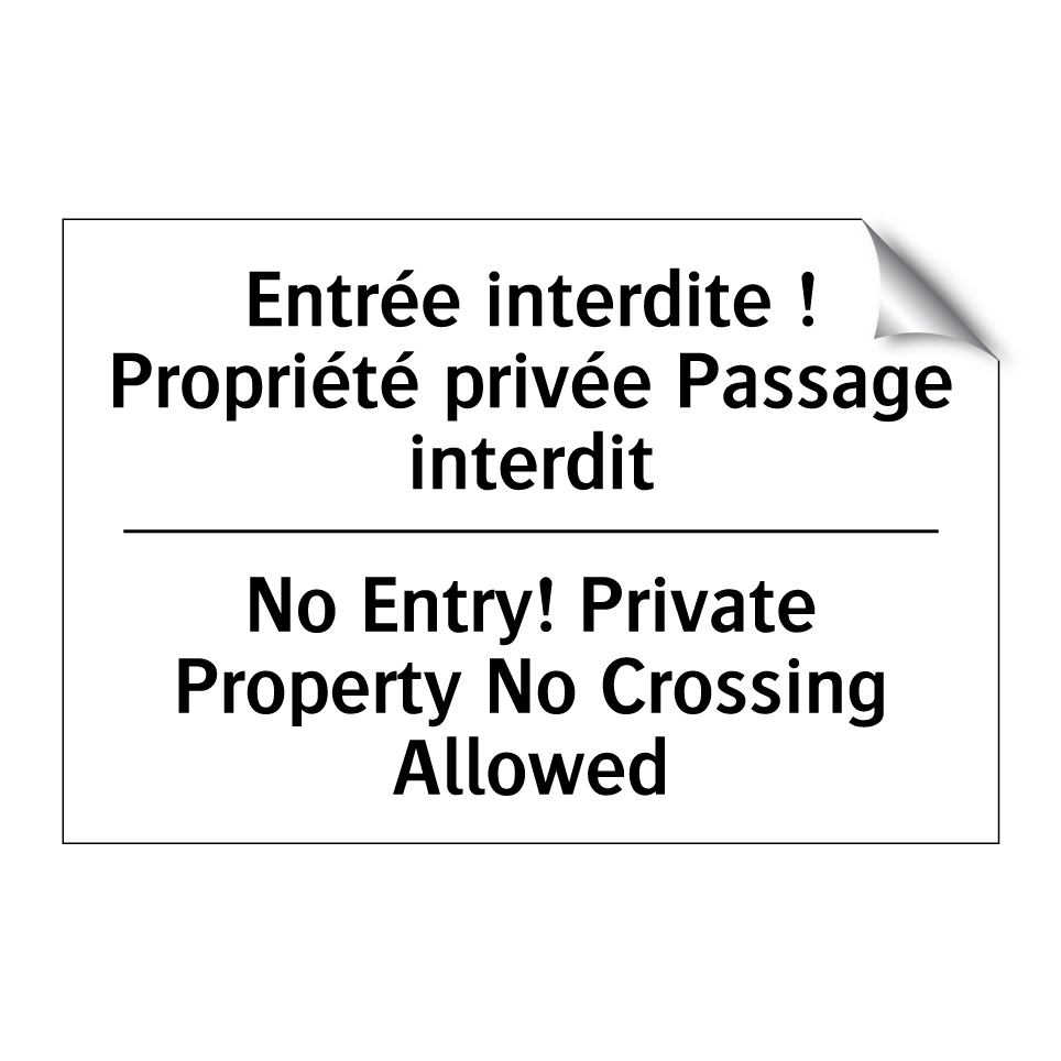 Entrée interdite ! Propriété privée /.../ - No Entry! Private Property No /.../