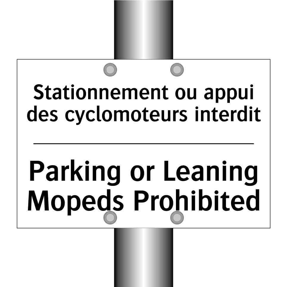 Stationnement ou appui des cyclomoteurs /.../ - Parking or Leaning Mopeds Prohibited /.../