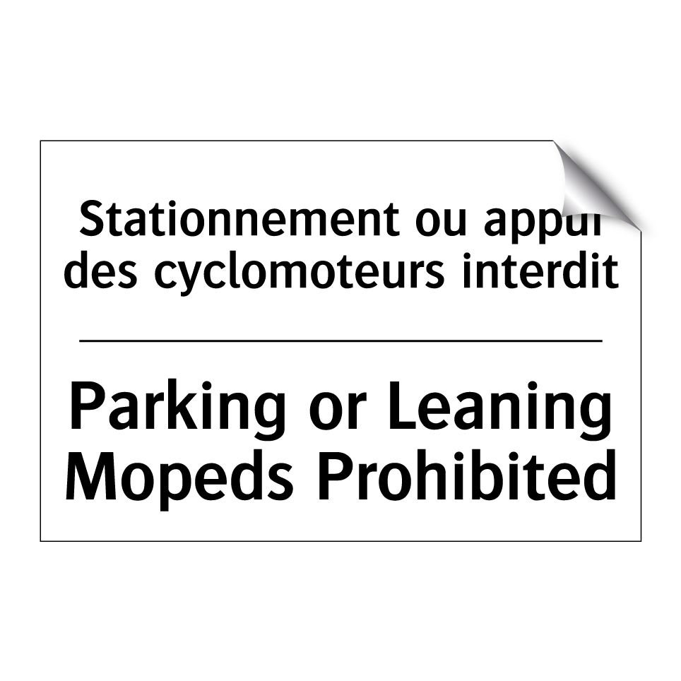 Stationnement ou appui des cyclomoteurs /.../ - Parking or Leaning Mopeds Prohibited /.../