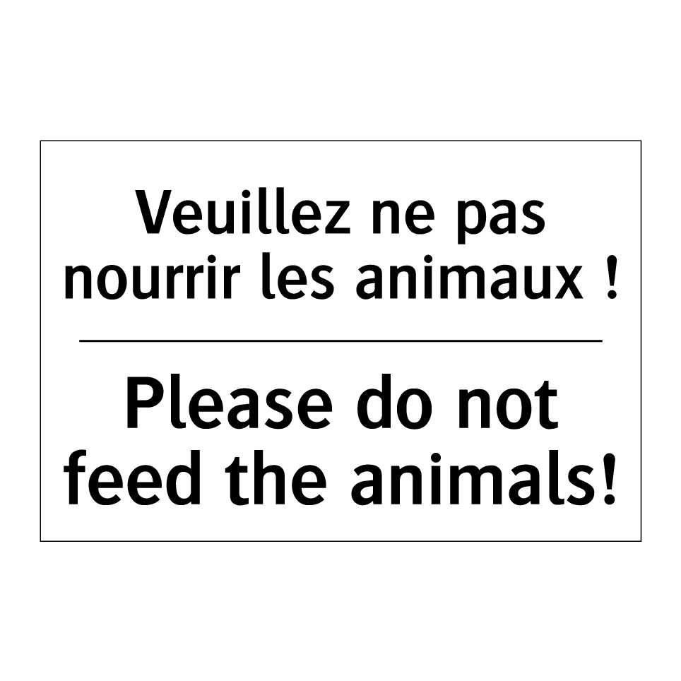 Veuillez ne pas nourrir les animaux /.../ - Please do not feed the animals! /.../