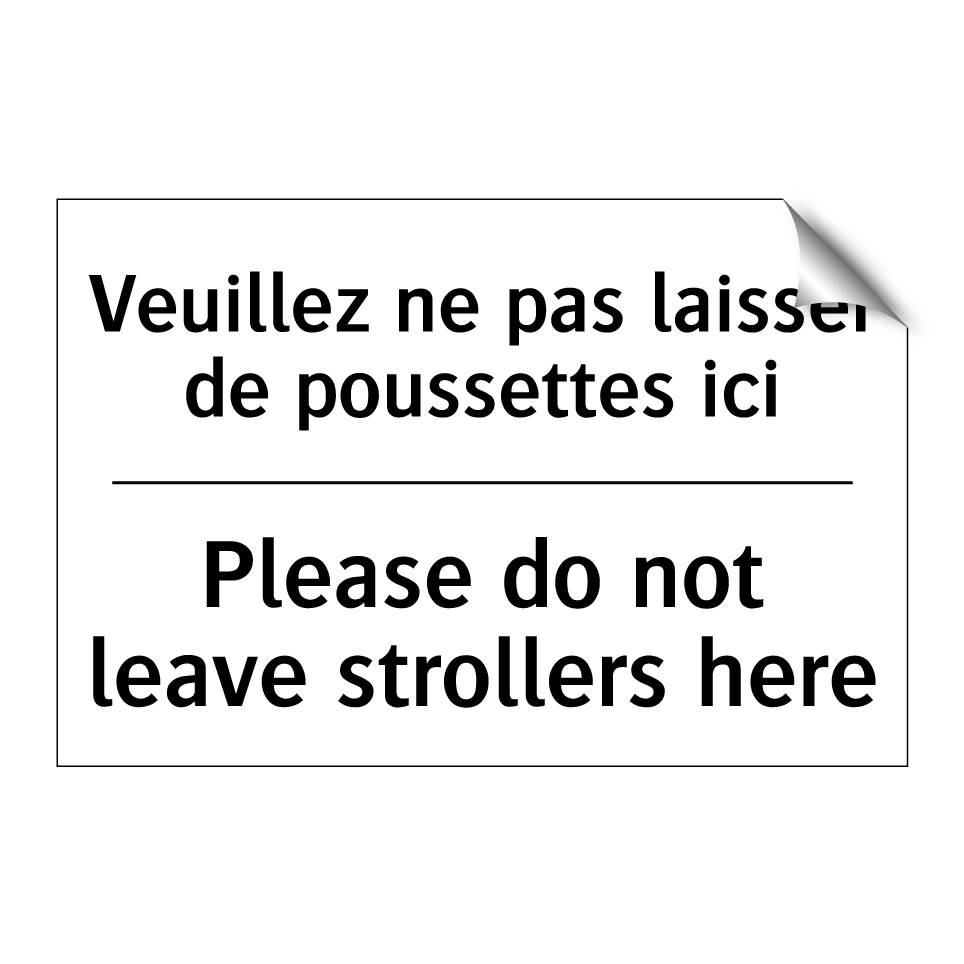 Veuillez ne pas laisser de poussettes /.../ - Please do not leave strollers /.../