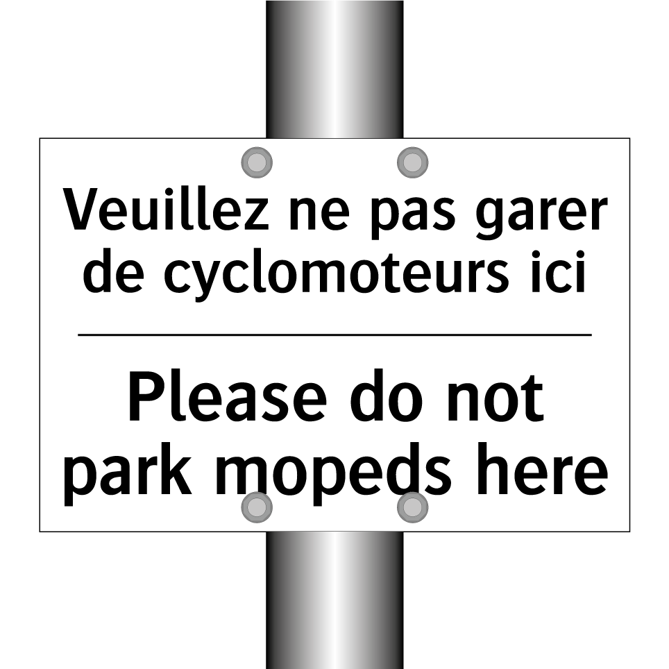 Veuillez ne pas garer de cyclomoteurs /.../ - Please do not park mopeds here