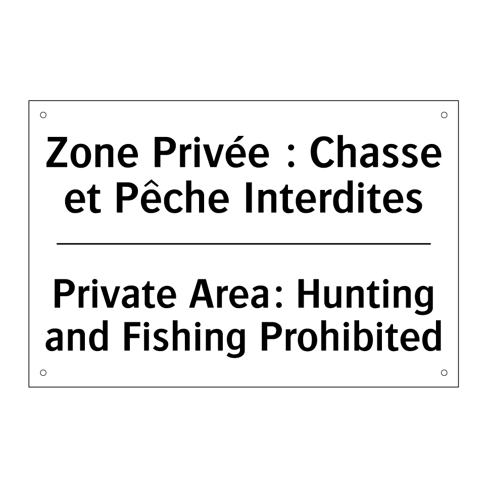 Zone Privée : Chasse et Pêche /.../ - Private Area: Hunting and Fishing /.../
