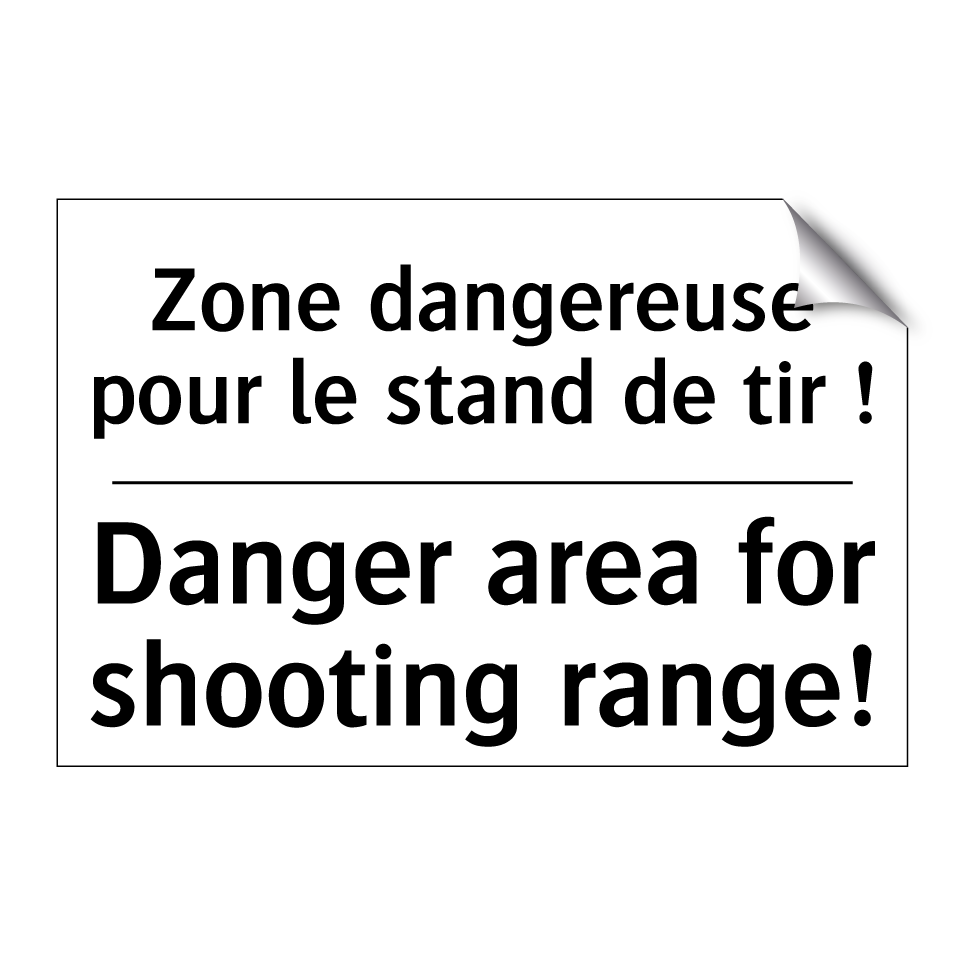 Zone dangereuse pour le stand /.../ - Danger area for shooting range! /.../