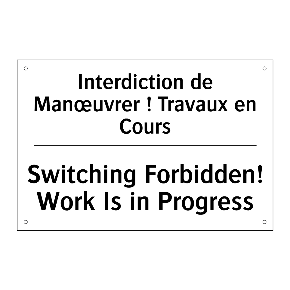 Interdiction de Manœuvrer ! Travaux /.../ - Switching Forbidden! Work Is in /.../