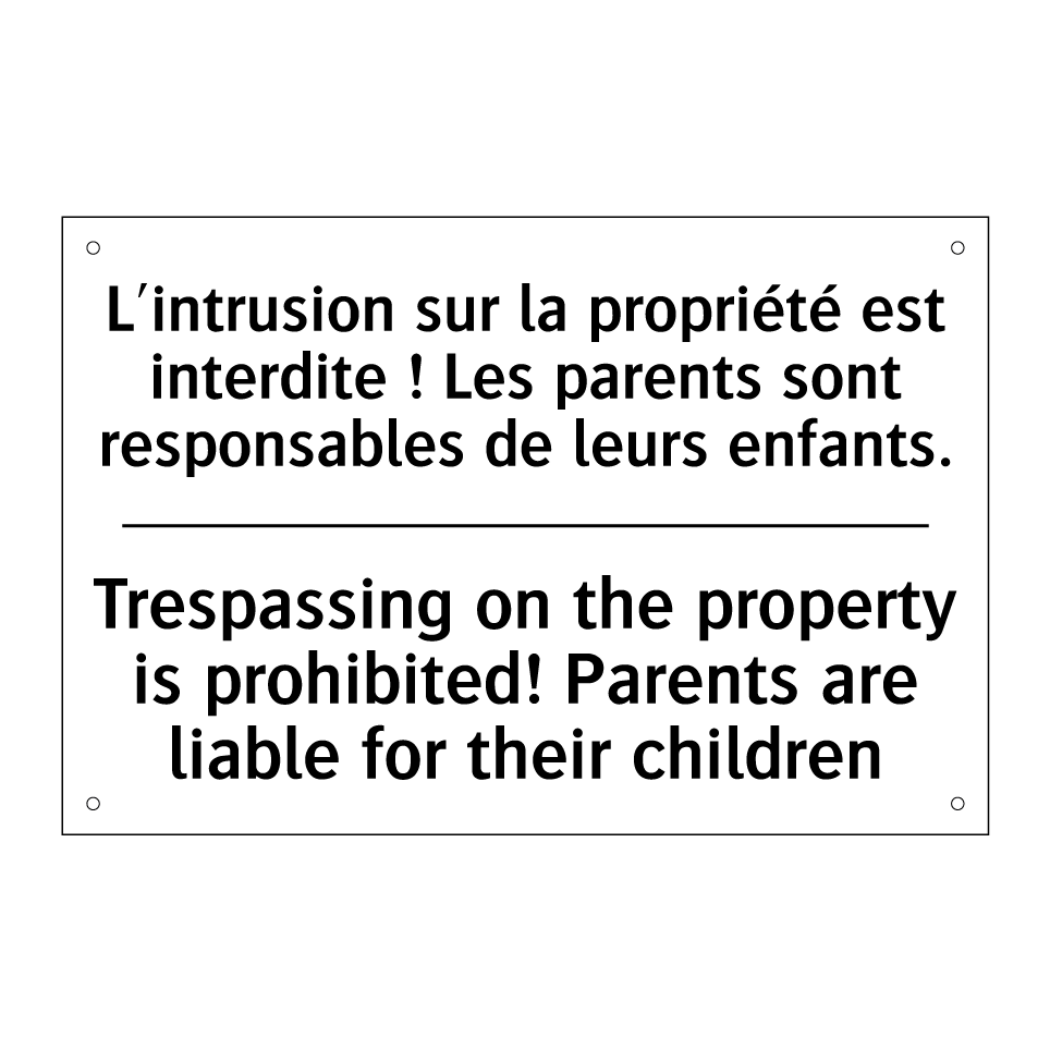 L'intrusion sur la propriété est /.../ - Trespassing on the property is /.../