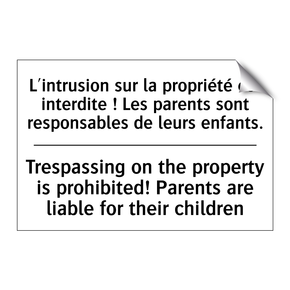 L'intrusion sur la propriété est /.../ - Trespassing on the property is /.../