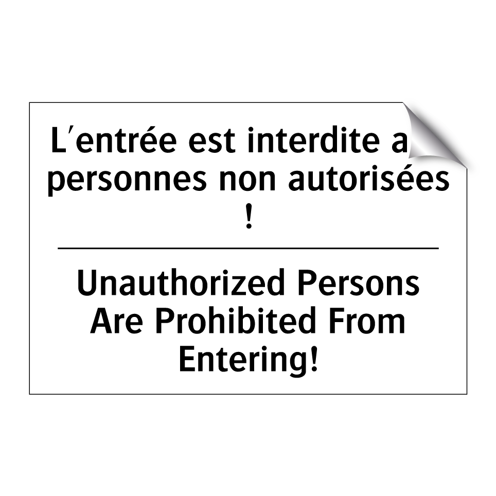 L'entrée est interdite aux personnes /.../ - Unauthorized Persons Are Prohibited /.../