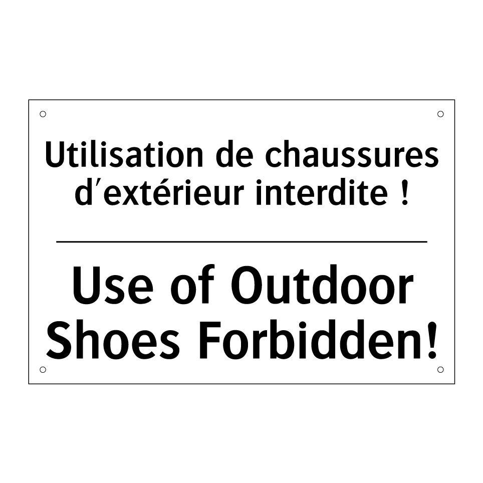 Utilisation de chaussures d'extérieur /.../ - Use of Outdoor Shoes Forbidden! /.../