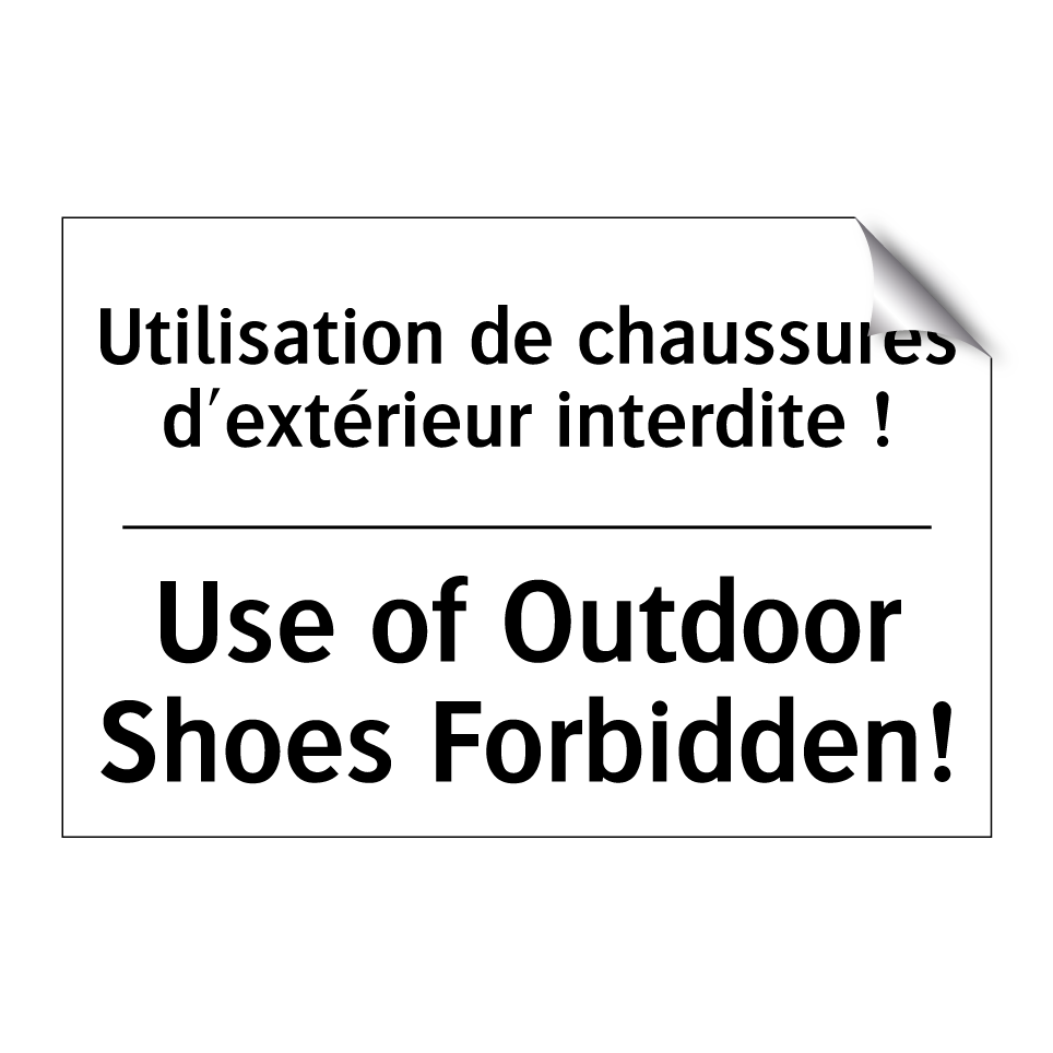 Utilisation de chaussures d'extérieur /.../ - Use of Outdoor Shoes Forbidden! /.../