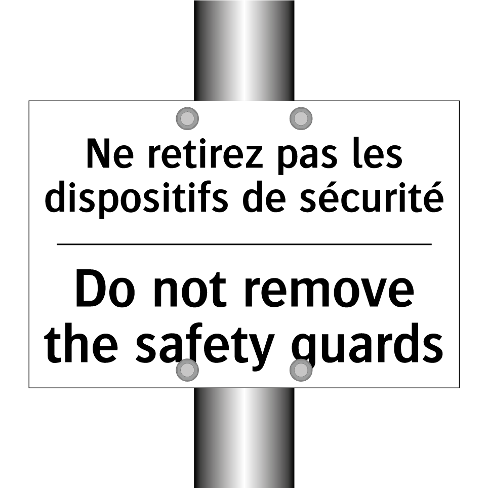 Ne retirez pas les dispositifs /.../ - Do not remove the safety guards /.../