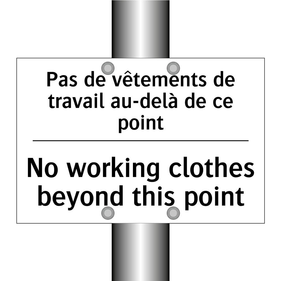 Pas de vêtements de travail au-delà /.../ - No working clothes beyond this /.../