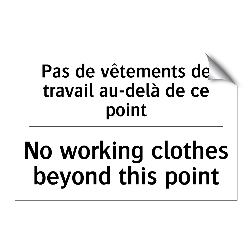Pas de vêtements de travail au-delà /.../ - No working clothes beyond this /.../