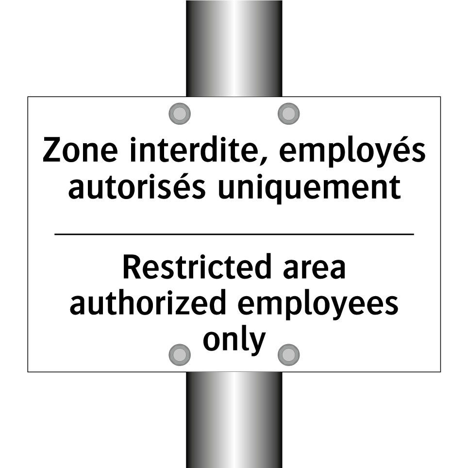 Zone interdite, employés autorisés /.../ - Restricted area authorized employees /.../
