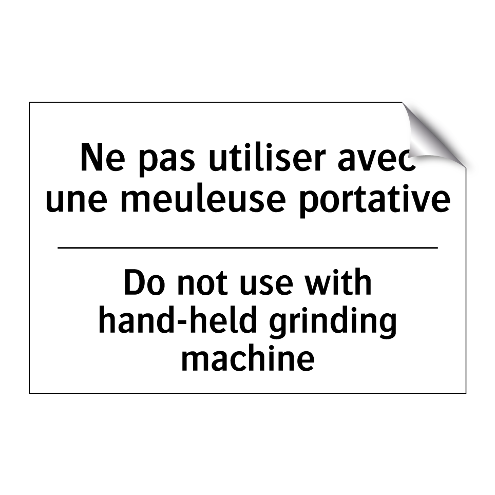 Ne pas utiliser avec une meuleuse /.../ - Do not use with hand-held grinding /.../
