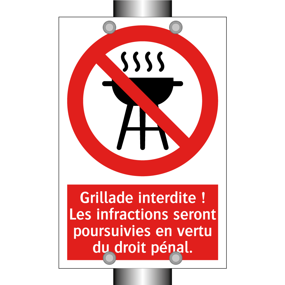 Grillade interdite ! Les infractions seront poursuivies en vertu du droit pénal.