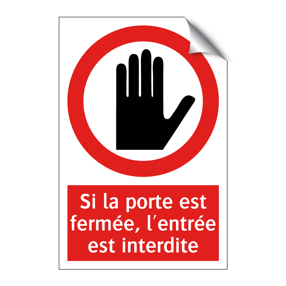 Si la porte est fermée, l'entrée est interdite