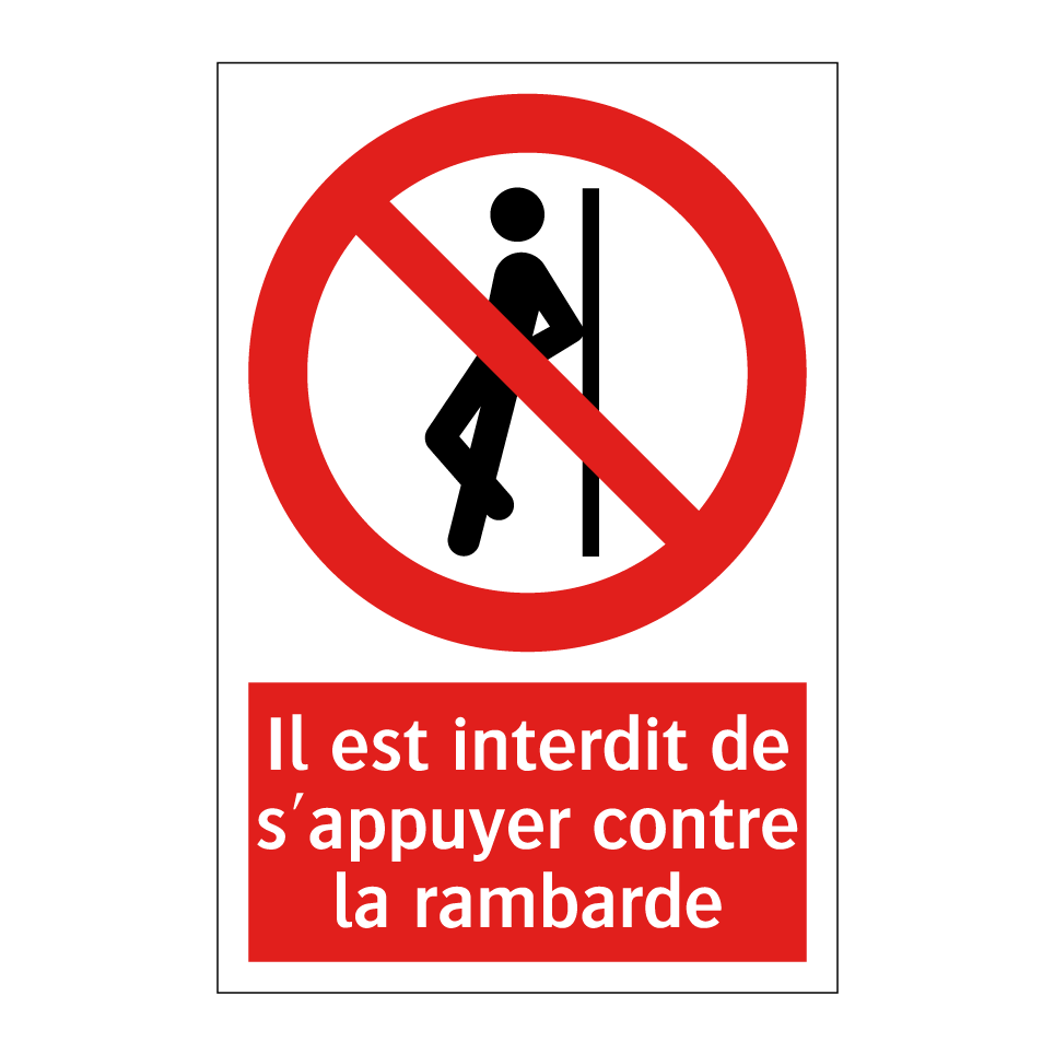 Il est interdit de s'appuyer contre la rambarde