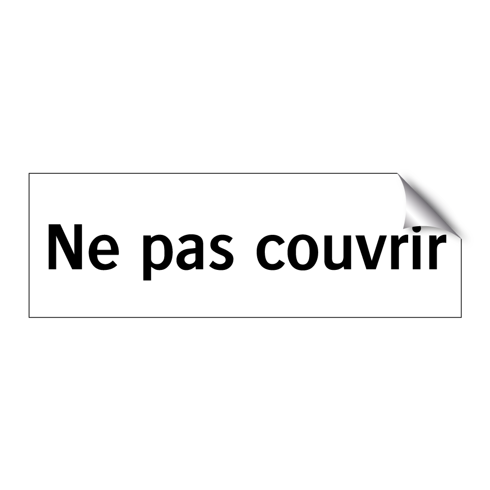 Ne pas couvrir