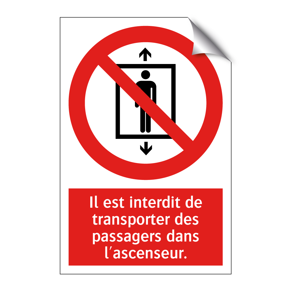 Il est interdit de transporter des passagers dans l'ascenseur.