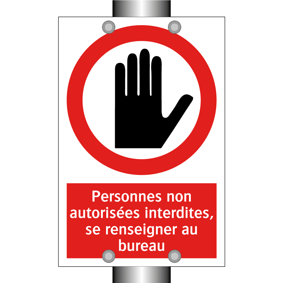 Personnes non autorisées interdites, se renseigner au bureau