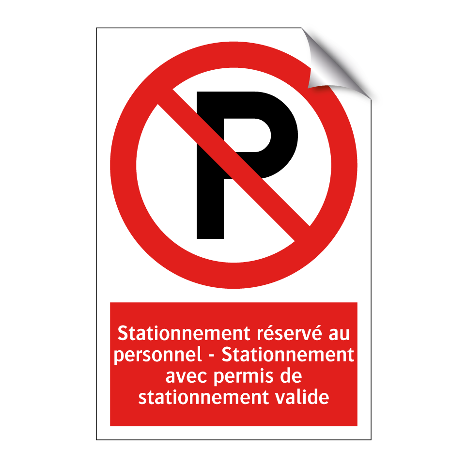 Stationnement réservé au personnel - Stationnement avec permis de stationnement valide