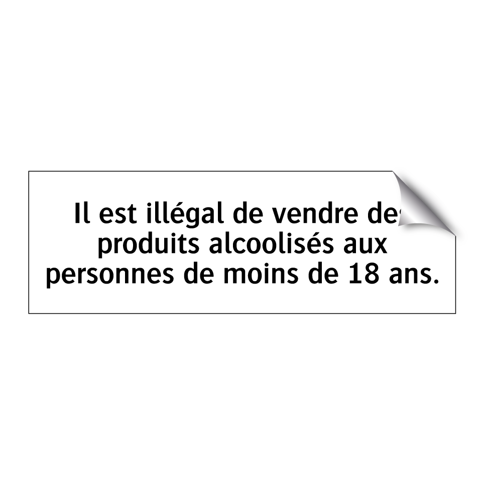Il est illégal de vendre des produits alcoolisés aux personnes de moins de 18 ans.