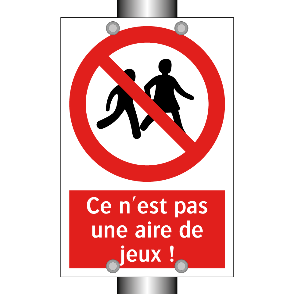 Ce n'est pas une aire de jeux !