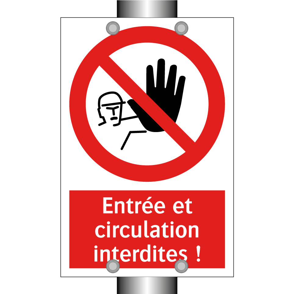 Entrée et circulation interdites !