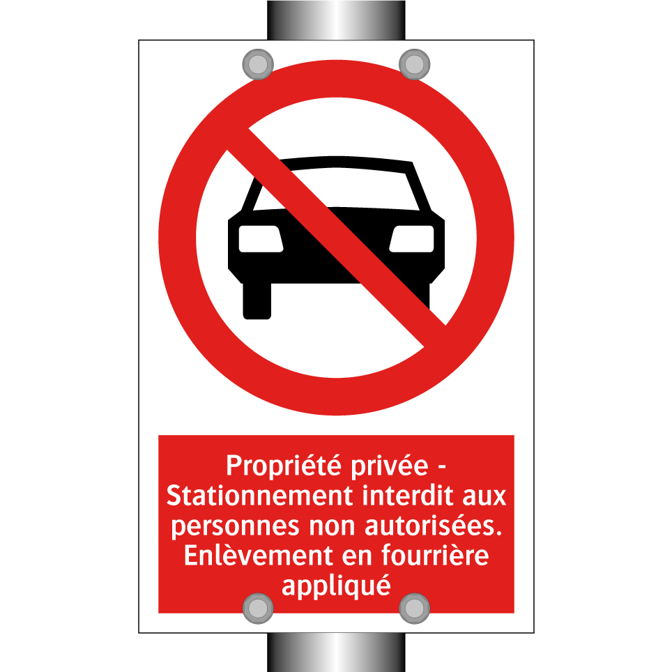 Propriété privée - Stationnement interdit aux personnes non autorisées. Enlèvement en fourrière appliqué